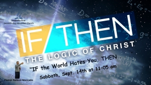 IF the World Hates You, THEN . . .